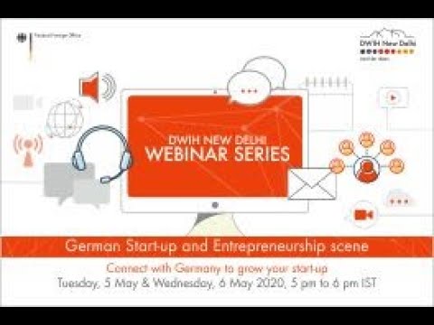 Day 1 - Web-Seminar Series: German Start-up and Entrepreneurship Scene (05th May 2020)