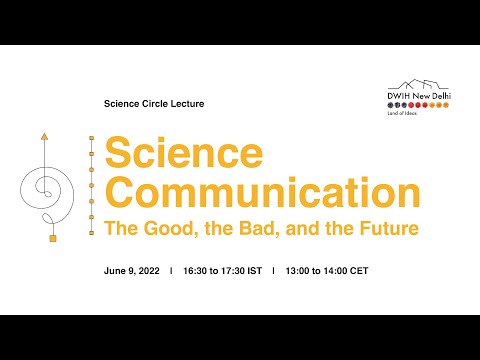 Science Communication - The Good, the Bad, and the Future